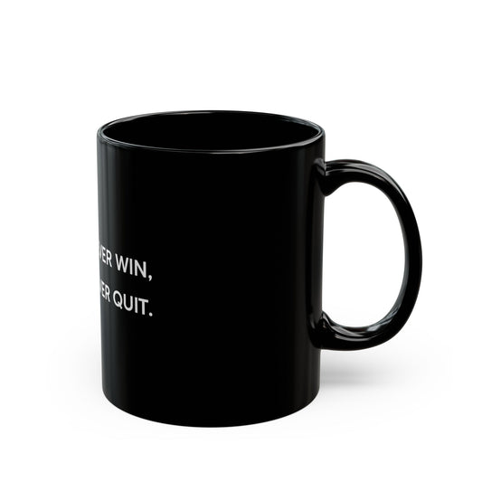 Quitters Never Win – Motivational Black Mug