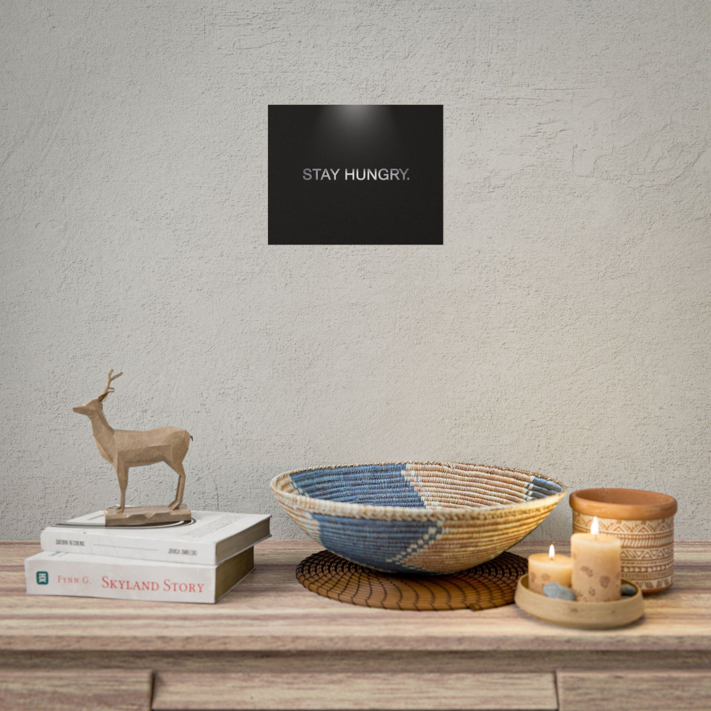STAY HUNGRY – Minimalist Premium Poster