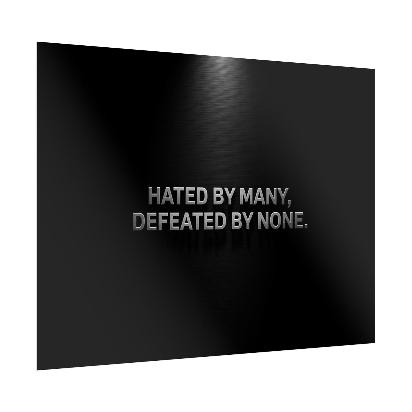 HATED BY MANY, DEFEATED BY NONE – Minimalist Premium Poster