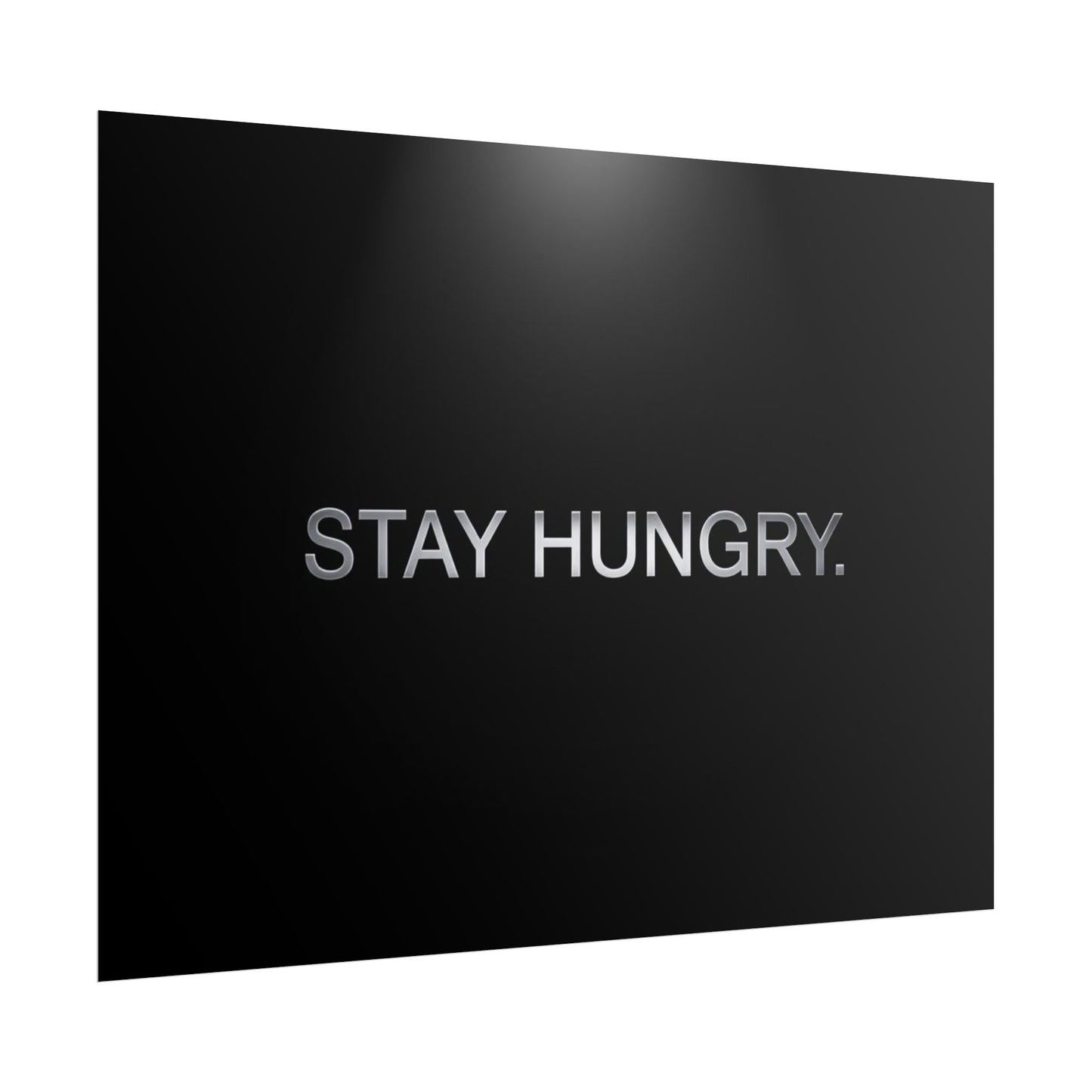 STAY HUNGRY – Minimalist Premium Poster