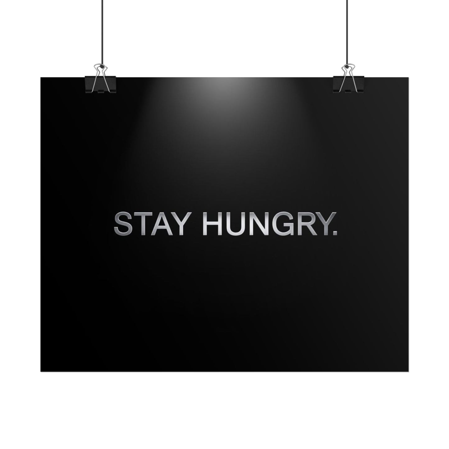 STAY HUNGRY – Minimalist Premium Poster