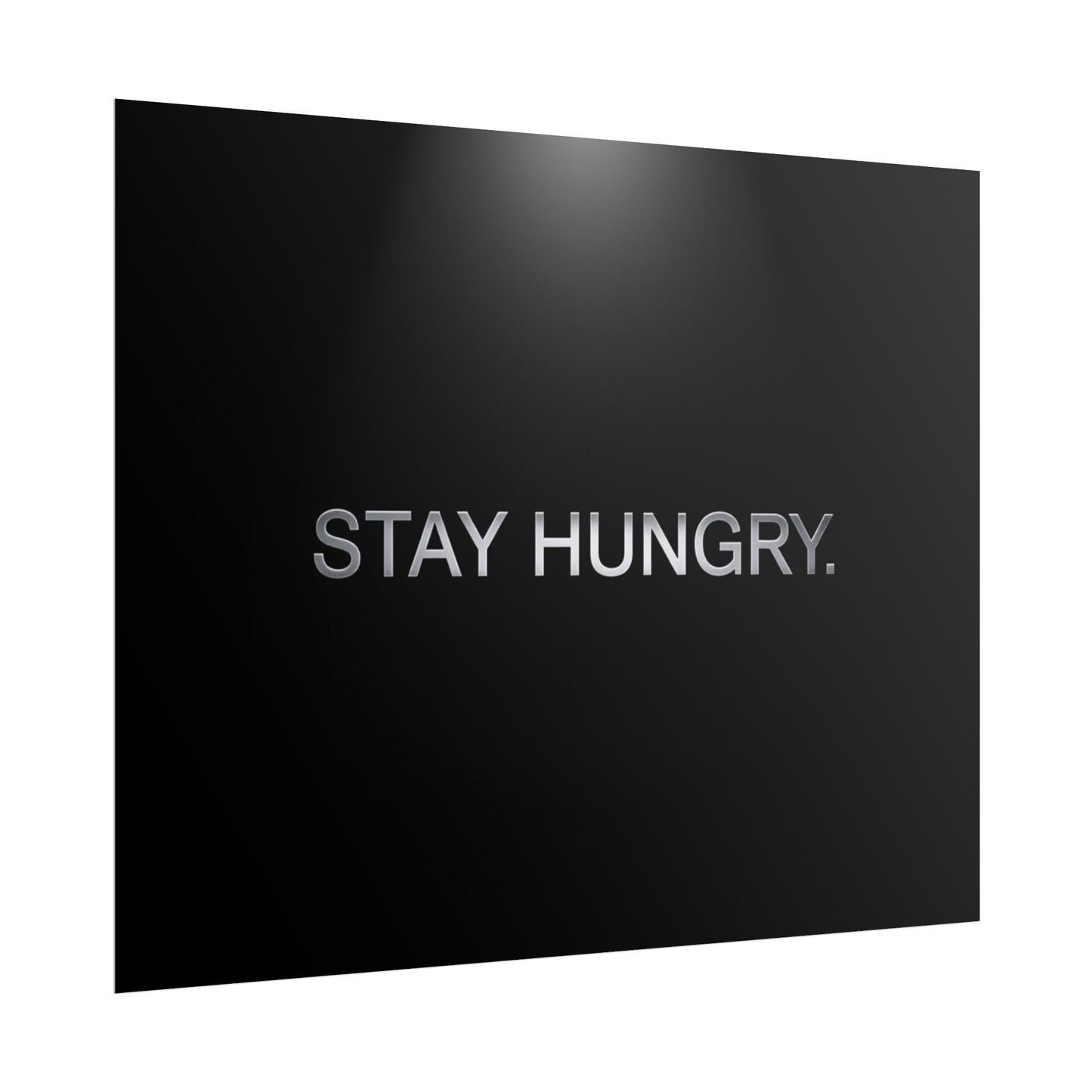 STAY HUNGRY – Minimalist Premium Poster