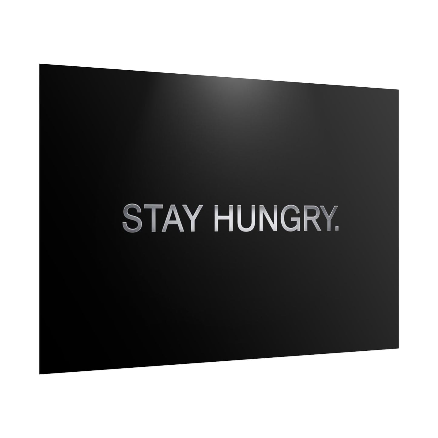 STAY HUNGRY – Minimalist Premium Poster
