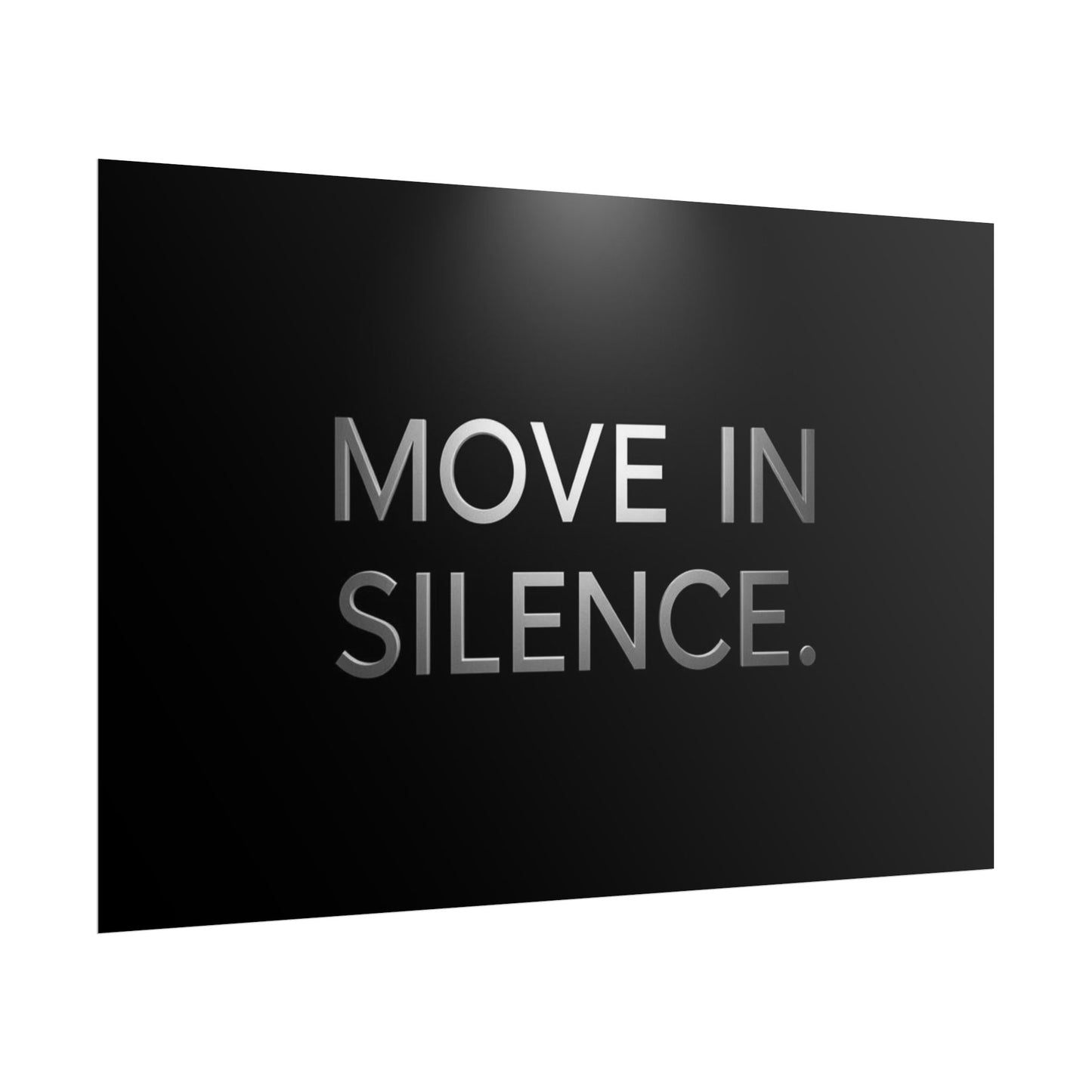 MOVE IN SILENCE. – Minimalist Premium Poster
