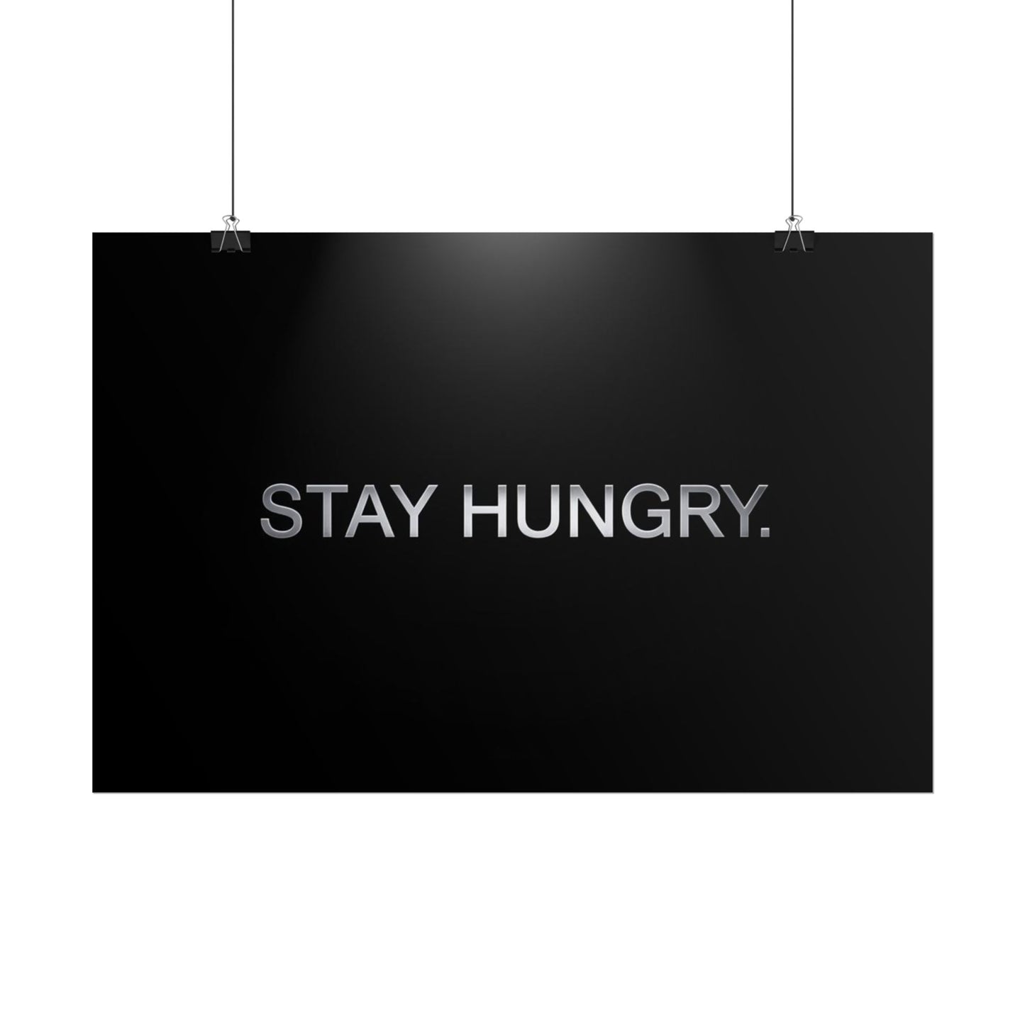STAY HUNGRY – Minimalist Premium Poster