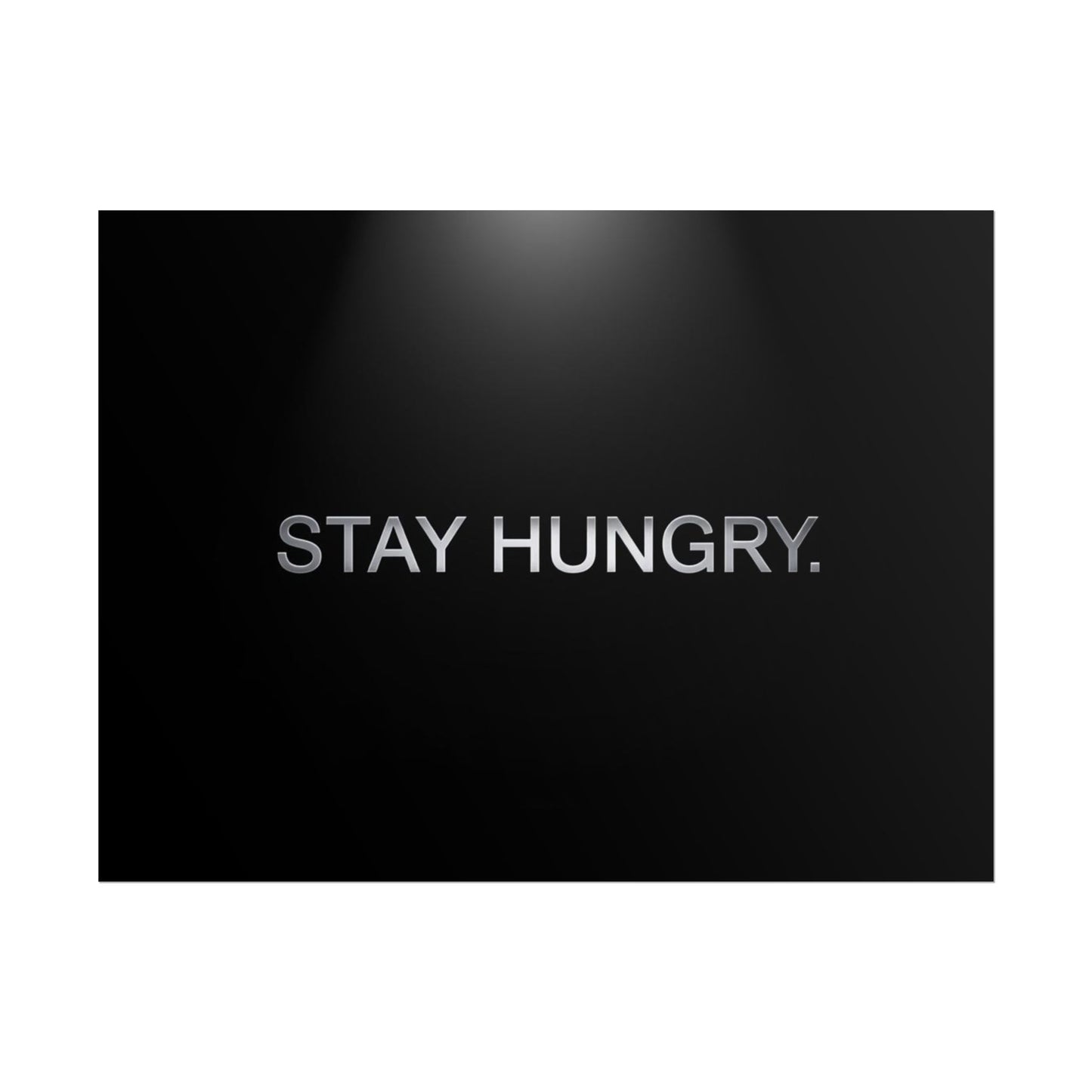 STAY HUNGRY – Minimalist Premium Poster