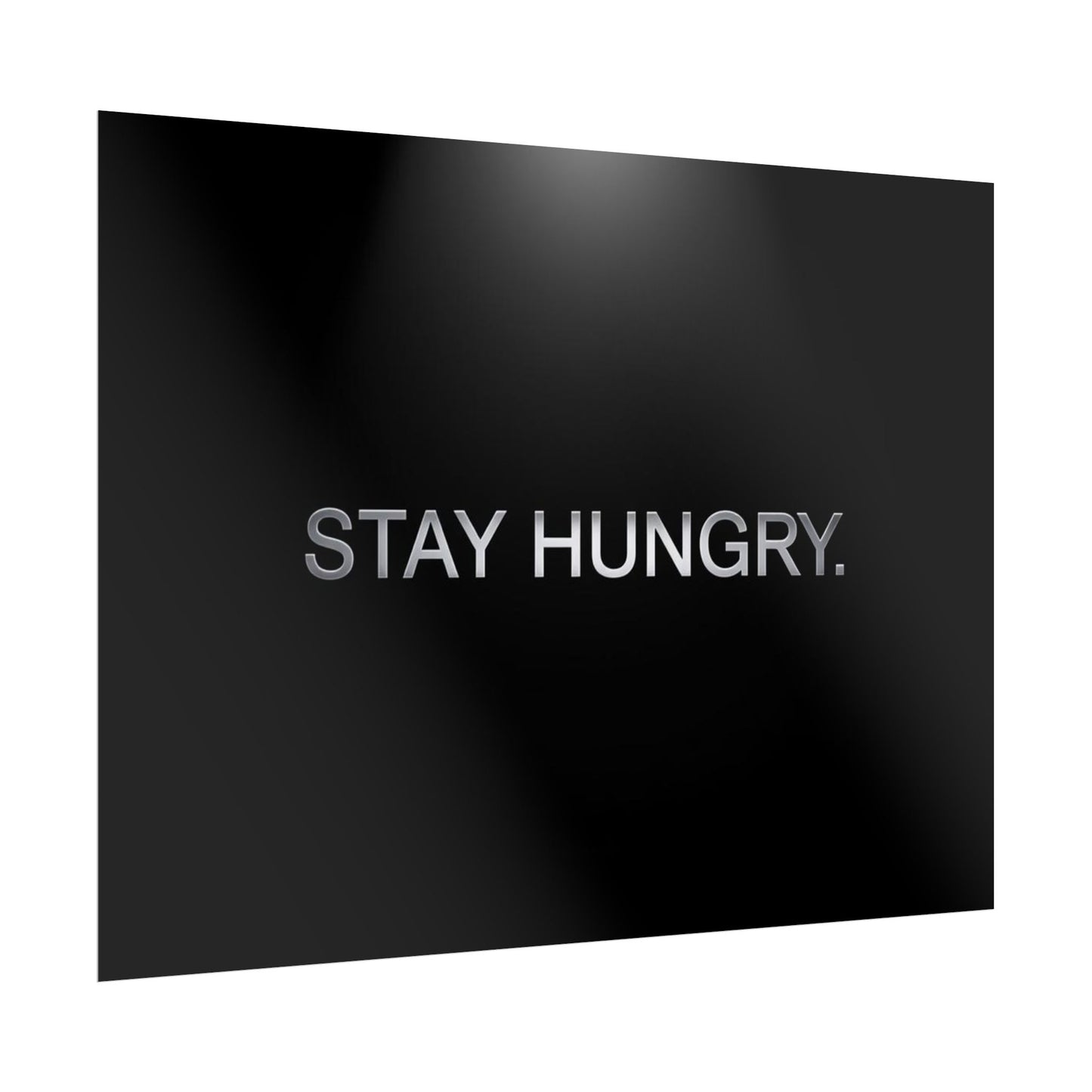 STAY HUNGRY – Minimalist Premium Poster
