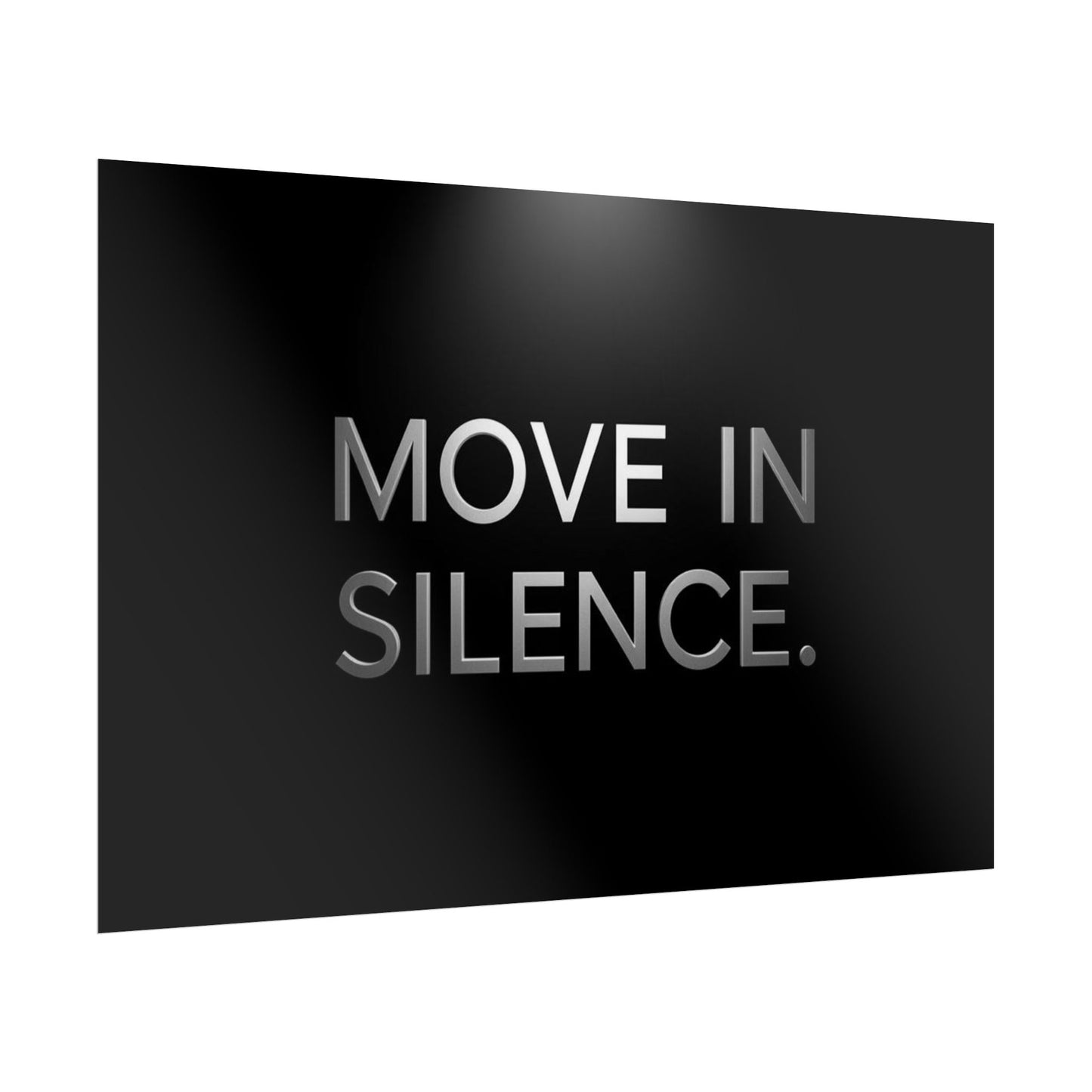 MOVE IN SILENCE. – Minimalist Premium Poster