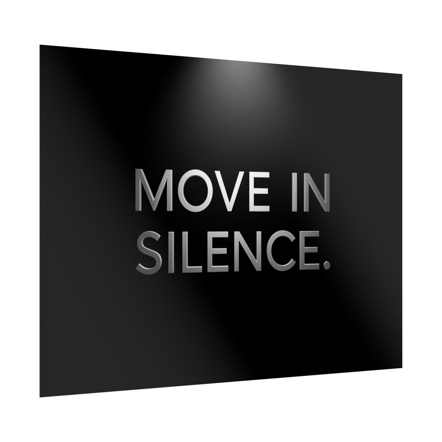 MOVE IN SILENCE. – Minimalist Premium Poster