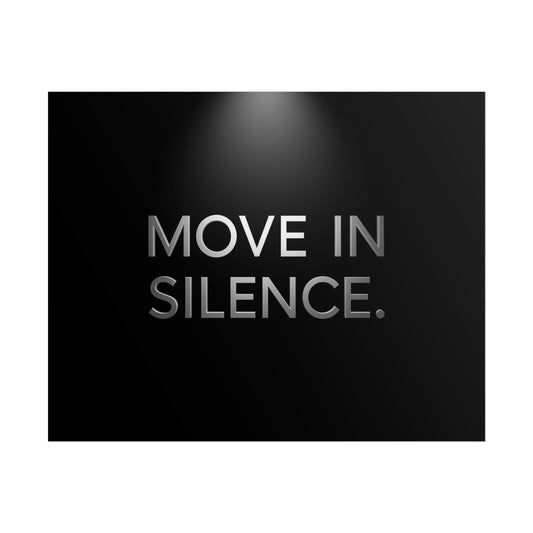 MOVE IN SILENCE. – Minimalist Premium Poster