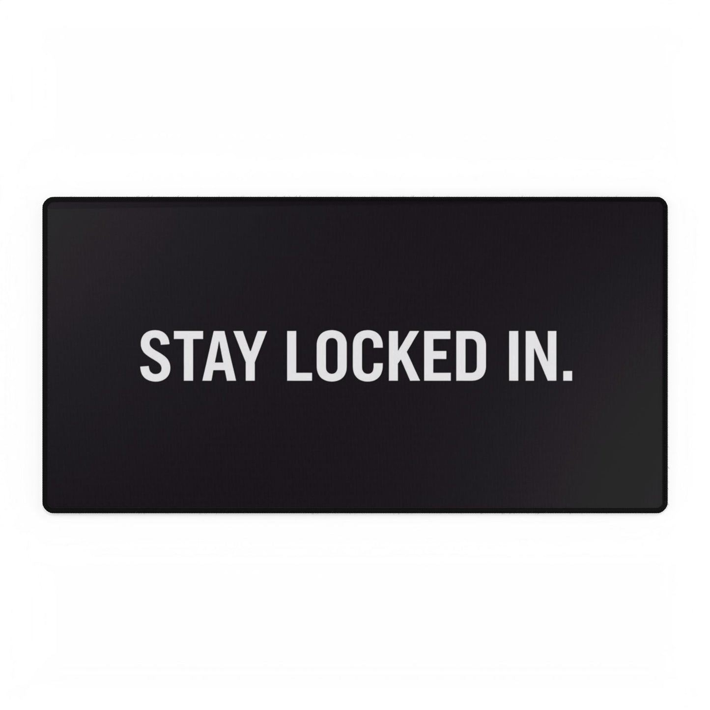 STAY LOCKED IN — XL Gaming Mouse Pad (Multiple Sizes)