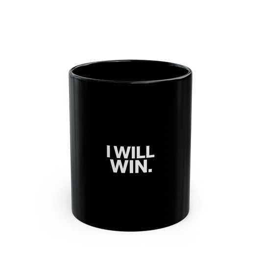 I WILL WIN. – Black Motivational Mug