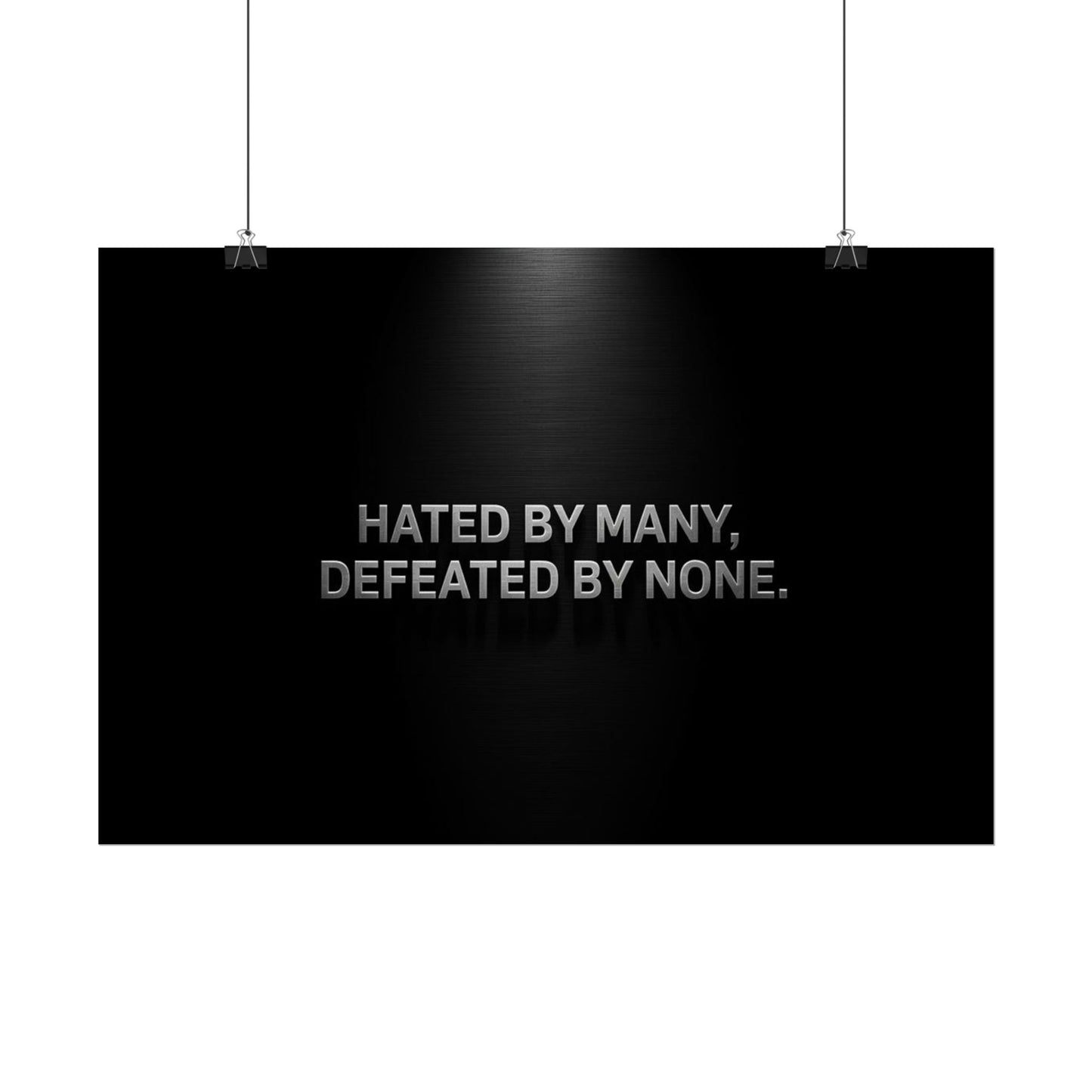 HATED BY MANY, DEFEATED BY NONE – Minimalist Premium Poster