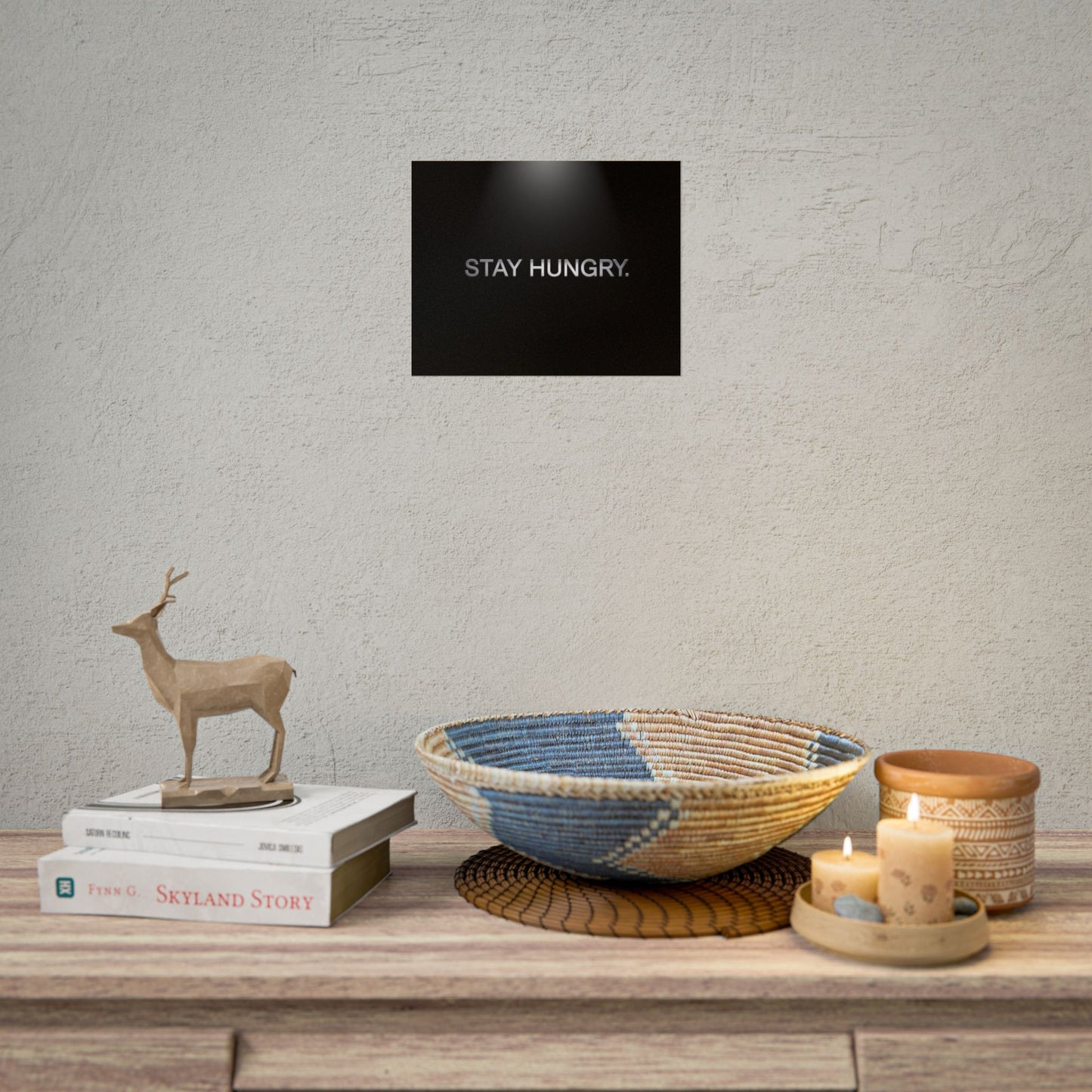 STAY HUNGRY – Minimalist Premium Poster
