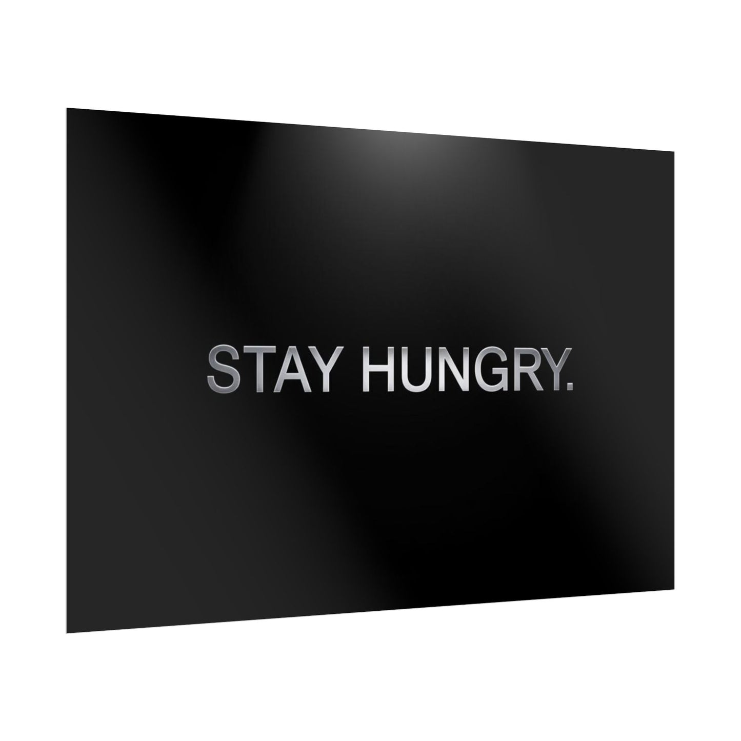 STAY HUNGRY – Minimalist Premium Poster