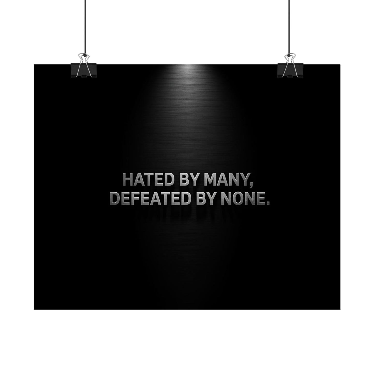 HATED BY MANY, DEFEATED BY NONE – Minimalist Premium Poster