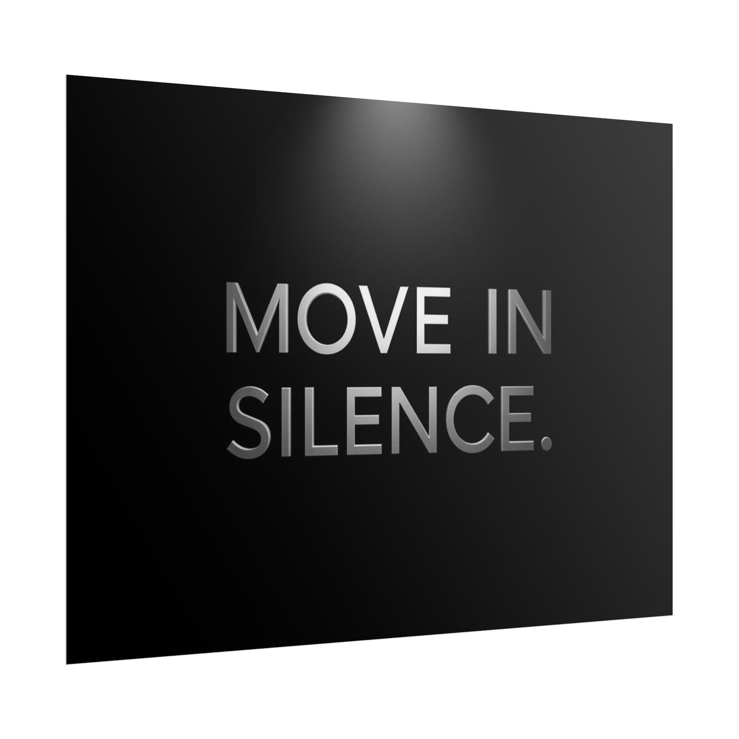 MOVE IN SILENCE. – Minimalist Premium Poster