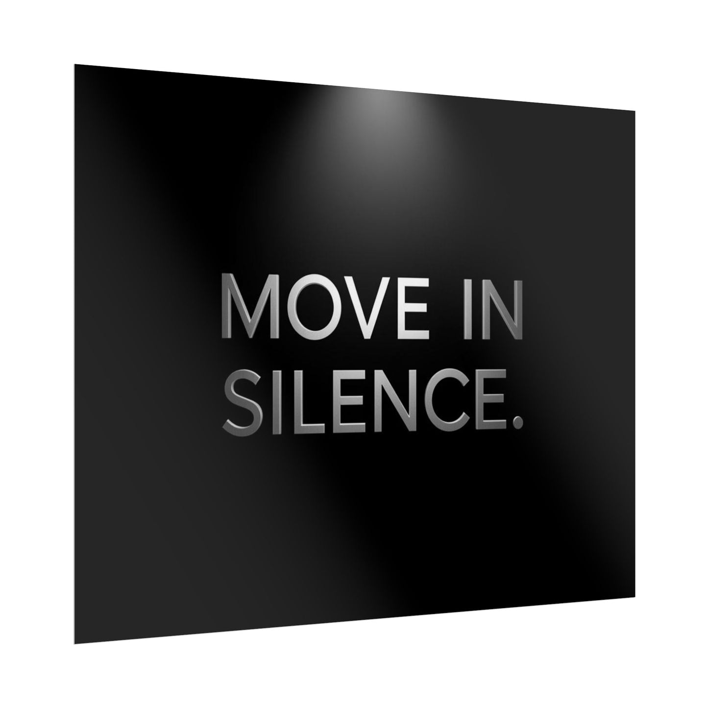 MOVE IN SILENCE. – Minimalist Premium Poster