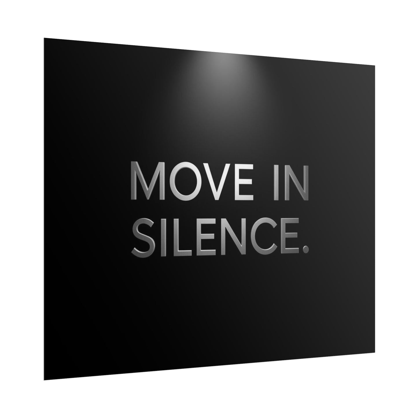 MOVE IN SILENCE. – Minimalist Premium Poster